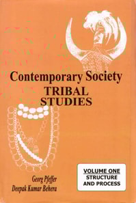Contemporary Society: Tribal Studies Structure and Process (Professor Satya Narayana Ratha Felicitation Volumes)