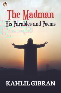 Madman: His Parables and Poems