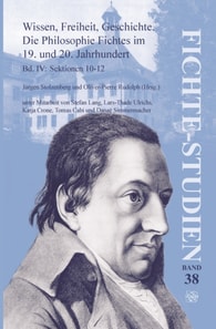 Wissen, Freiheit, Geschichte: Die Philosophie Fichtes im 19. und 20. Jahrhundert. Band IV