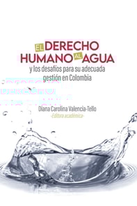 El derecho humano al agua y los desafíos para su adecuada gestión en Colombia