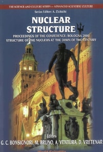 Nuclear Structure, Procs Of The Conf &quote;Bologna 2000: Structure Of The Nucleus At The Dawn Of The Century&quote; (Vol 2)