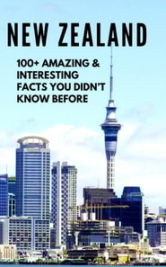 NEW ZEALAND-100+ Amazing & Interesting Facts You Didn't Know Before