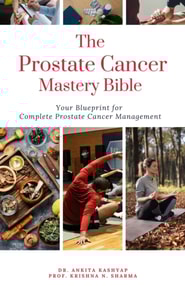 Prostate Cancer Mastery Bible: Your Blueprint For Complete Prostate Cancer Management