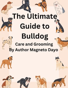 Ultimate Guide to Bulldog Care and Grooming