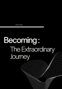 Becoming: The Extraordinary Journey