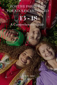 Positive Parenting for Adolescents aged  13 - 18
