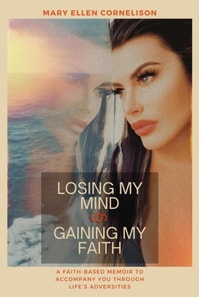 Losing My Mind-Gaining My Faith