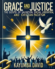 Grace and Justice:The Gospel of Salvation, Social Liberation, and Christian Pacifism