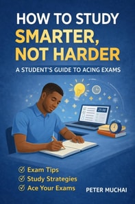 How to Study Smarter, Not Harder: A Student's Guide to Acing Exams