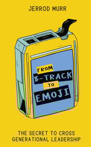 From 8-Track to Emoji: The Secret to Cross Generational Leadership