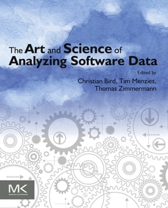 Art and Science of Analyzing Software Data