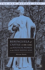 Berenguela of Castile (1180-1246) and Political Women in the High Middle Ages