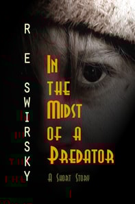 In the Midst of a Predator - A Very Short Story