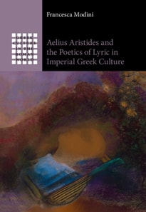Aelius Aristides and the Poetics of Lyric in Imperial Greek Culture