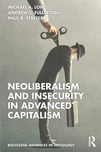 Neoliberalism and Insecurity in Advanced Capitalism