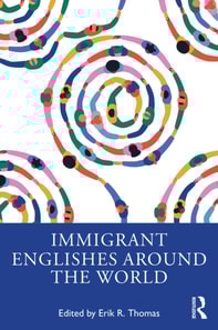 Immigrant Englishes Around the World