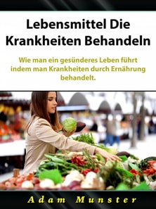 Lebensmittel Die Krankheiten Behandeln