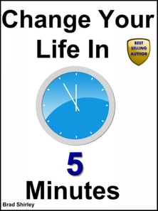Change Your Life In 5 Minutes