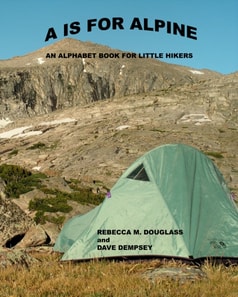 is for Alpine: An Alphabet Book for Little Hikers