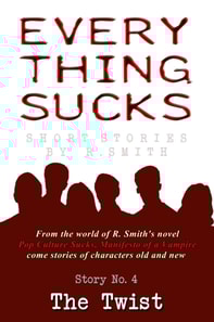 Everything Sucks #4, The Twist