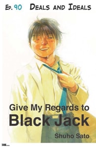Give My Regards to Black Jack - Ep.90 Deals and Ideals (English version)