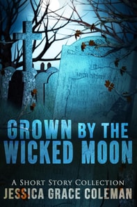 Grown By The Wicked Moon