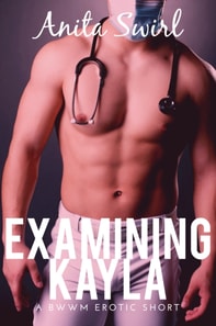 Examining Kayla: A BWWM Erotic Short