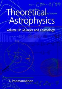 Theoretical Astrophysics: Volume 3, Galaxies and Cosmology