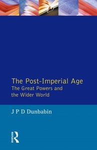 Post-Imperial Age: The Great Powers and the Wider World