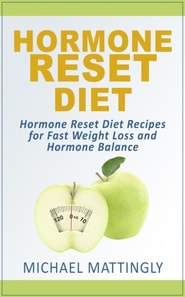 Hormone Reset Diet: Hormone Reset Diet Recipes for Fast Weight Loss and Hormone Balance