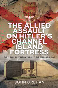 Allied Assault on Hitler's Channel Island Fortress