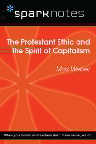 Protestant Ethic and the Spirit of Capitalism (SparkNotes Philosophy Guide)