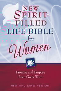 NKJV, The New Spirit-Filled Life Bible for Women