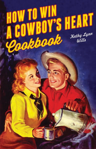 How to Win a Cowboy's Heart Cookbook