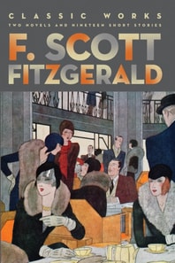 F. Scott Fitzgerald: Classic Works