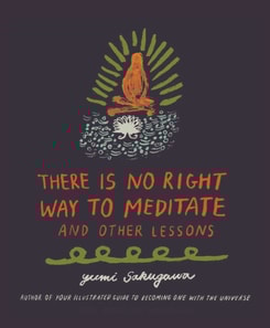 There Is No Right Way to Meditate