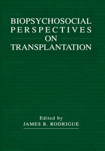Biopsychosocial Perspectives on Transplantation