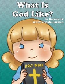 What Is God Like?