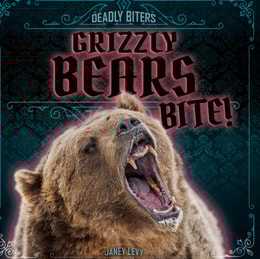 Grizzly Bears Bite!