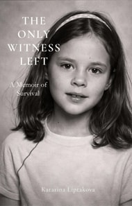 THE ONLY WITNESS LEFT: A Memoir of Survival