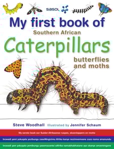 My first book of Southern African Caterpillars, butterflies and moths