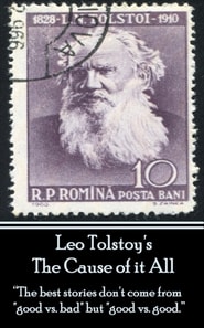 Leo Tolstoy - The Cause of it All