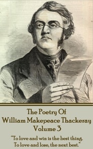 Poetry Of William Makepeace Thackeray - Volume 3