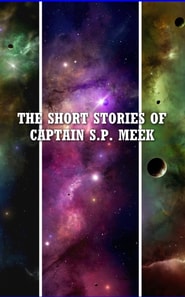 Short Stories of Captain S.P. Meek