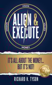 Align & Execute: It's All About the Money... But it's Not!