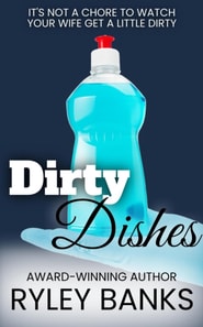 Dirty Dishes: A Hotwife Romance