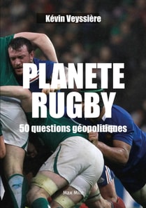 Planete Rugby. 50 questions géopolitiques