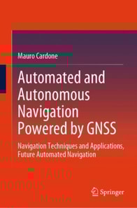 Automated and Autonomous Navigation Powered by GNSS