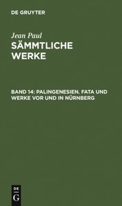 Palingenesien. Fata und Werke vor und in Nürnberg