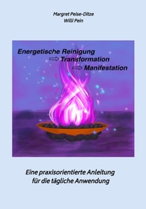 Energetische Reinigung  ->  Transformation  ->   Manifestation